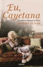 Eu, Cayetana Duquesa de Alba (Portuguese Edition) Cayetana Stuart y Silva book
