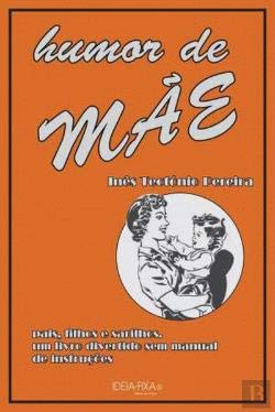 Humor de Mãe (Portuguese Edition) Inês Teotónio Pereira book