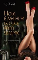 Hoje é Melhor do Que Para Sempre (Portuguese Edition) S. D. Gold Books