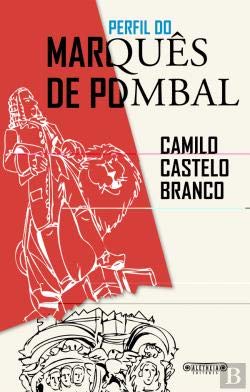Perfil do Marquês de Pombal (Portuguese Edition) Camilo Castelo Branco book