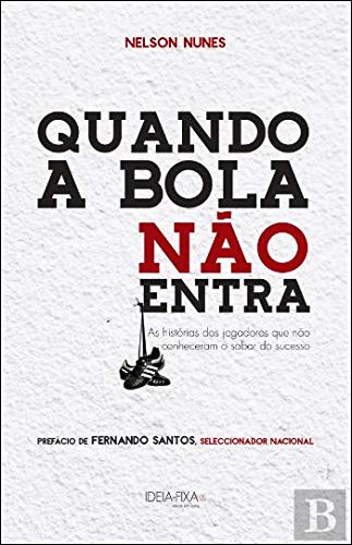 Quando a Bola não Entra (Portuguese Edition) Nelson Nunes book