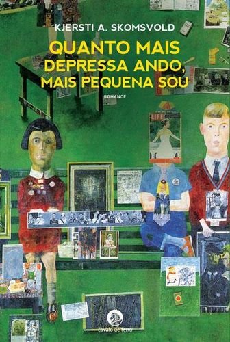 Quanto Mais Depressa Ando, Mais Pequena Sou (Portuguese Edition) Kjersti A. Skomsvold book