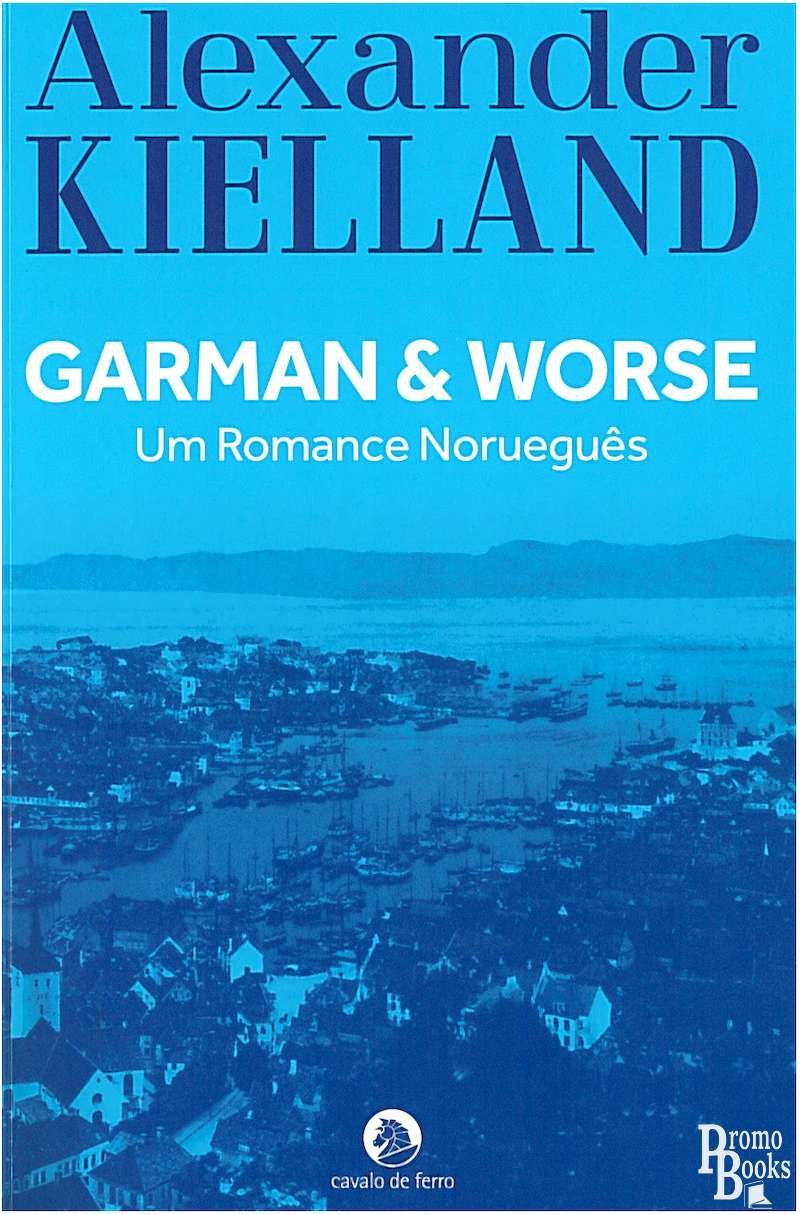 Garman & Worse - Um romance norueguês (Portuguese Edition) Alexander Kielland book