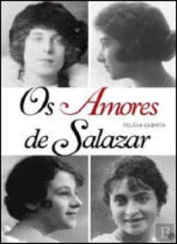 Os Amores de Salazar (Portuguese Edition) Felícia Cabrita Books