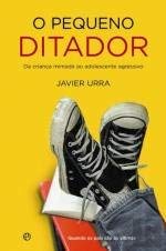 O Pequeno Ditador (Portuguese Edition) Javier Urra Books