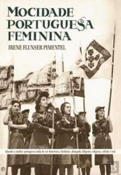 Mocidade Portuguesa Feminina (Portuguese Edition) Irene Flunser Pimentel Books