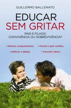 Educar Sem Gritar (Portuguese Edition) Guillermo Ballenato Books
