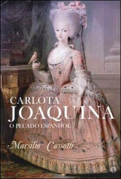 Carlota Joaquina O Pecado Espanhol (Portuguese Edition) Marsilio Cassotti Books