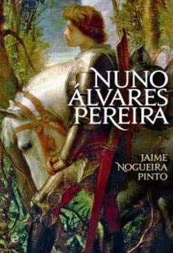 Nuno Álvares Pereira (Portuguese Edition) Jaime Nogueira Pinto book