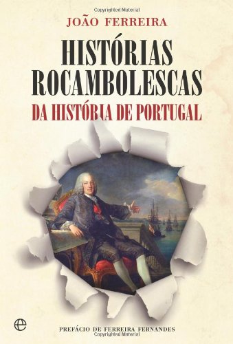 Histórias Rocambolescas da História de Portugal book