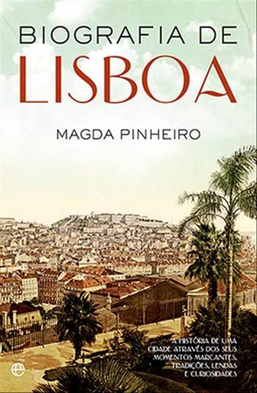 Biografia de Lisboa (Portuguese Edition) Magda Pinheiro Books
