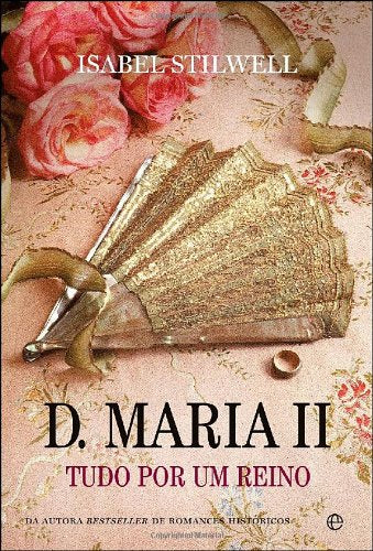 D. Maria II - Tudo Por Um Reino Books