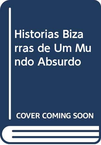 Historias Bizarras de um Mundo Absurdo Books