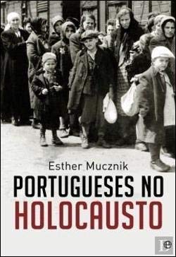Portugueses no Holocausto (Portuguese Edition) Esther Mucznik book