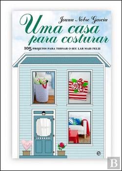 Uma Casa Para Costurar (Portuguese Edition) Joana Nobre Garcia Books