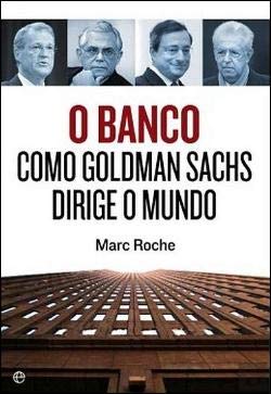 O Banco Como o Goldman Sachs dirige o mundo book