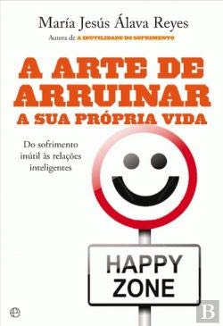 A Arte de Arruinar a sua Própria Vida (Portuguese Edition) María Jesús Álava Reyes book