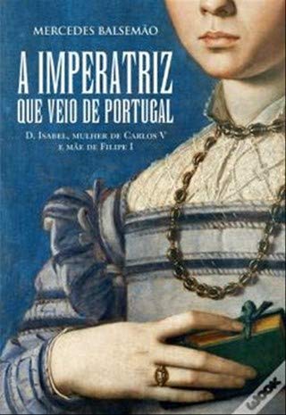 A Imperatriz que Veio de Portugal (Portuguese Edition) Mercedes Balsemão book