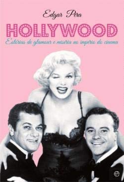 Hollywood Estórias de Glamour e Miséria no Império do Cinema (Portuguese Edition) Edgar Pêra book