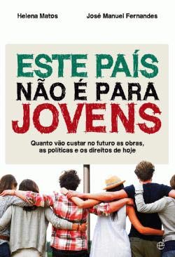 Este País Não é Para Jovens (Portuguese Edition) Helena Matos , José Manuel Fernandes book