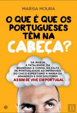 O Que é Que os Portugueses Têm na Cabeça? (Portuguese Edition) Marisa Moura book