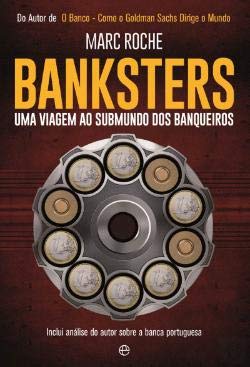 Banksters Uma viagem ao submundo dos banqueiros (Portuguese Edition) Marc Roche book