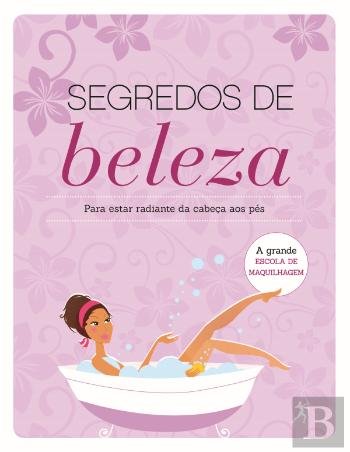 Segredos de Beleza Para estar radiante da cabeça aos pés (Portuguese Edition) O Arco de Diana book