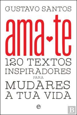 Ama-te 120 textos inspiradores para mudares a tua vida Books