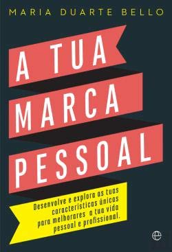 A Tua Marca Pessoal Desenvolve e explora as tuas características únicas para melhorares a tua vida pessoal e profissional. book