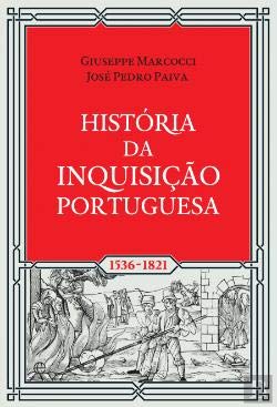 História da Inquisição Portuguesa 1536-1821 (Portuguese Edition) Giuseppe Marcocci , José Pedro Paiva book