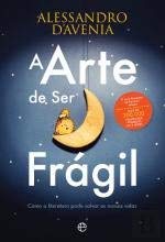 A Arte de Ser Frágil Como a literatura pode salvar as nossas vidas (Portuguese Edition) Alessandro D'Avenia book