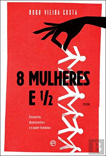 8 Mulheres e 1/2 (Portuguese Edition) Hugo Vieira Costa book