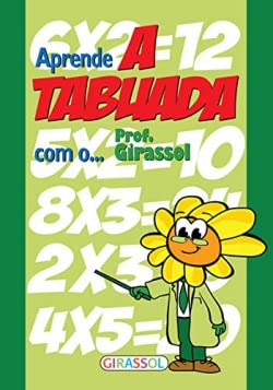 Aprende a Tabuada com O Professor Girassol (Portuguese Edition) Girassol Edições Books