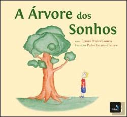 A Árvore Dos Sonhos (Portuguese Edition) Pedro Emanuel Santos e Renata Pereira Correia book