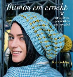 Mimos em Croché (Portuguese Edition) Kat Goldin book
