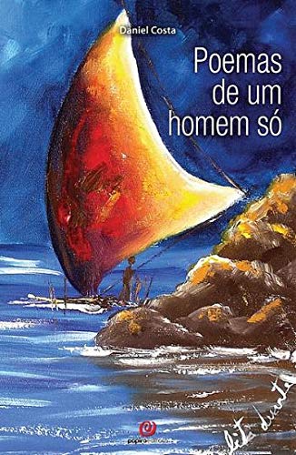 Poemas de um Homem Só (Portuguese Edition) Daniel Costa book