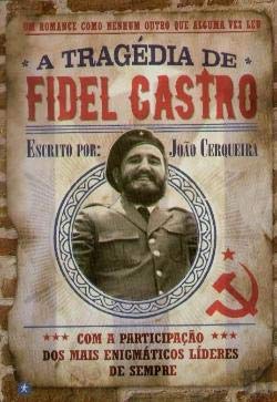 A Tragédia de Fidel Castro (Portuguese Edition) João Cerqueira book