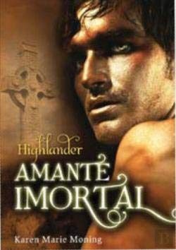 Highlander - Amante Mortal (Portuguese Edition) Karen Marie Moning book