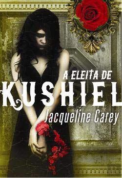 A Eleita de Kushiel (Portuguese Edition) Jacqueline Carey book