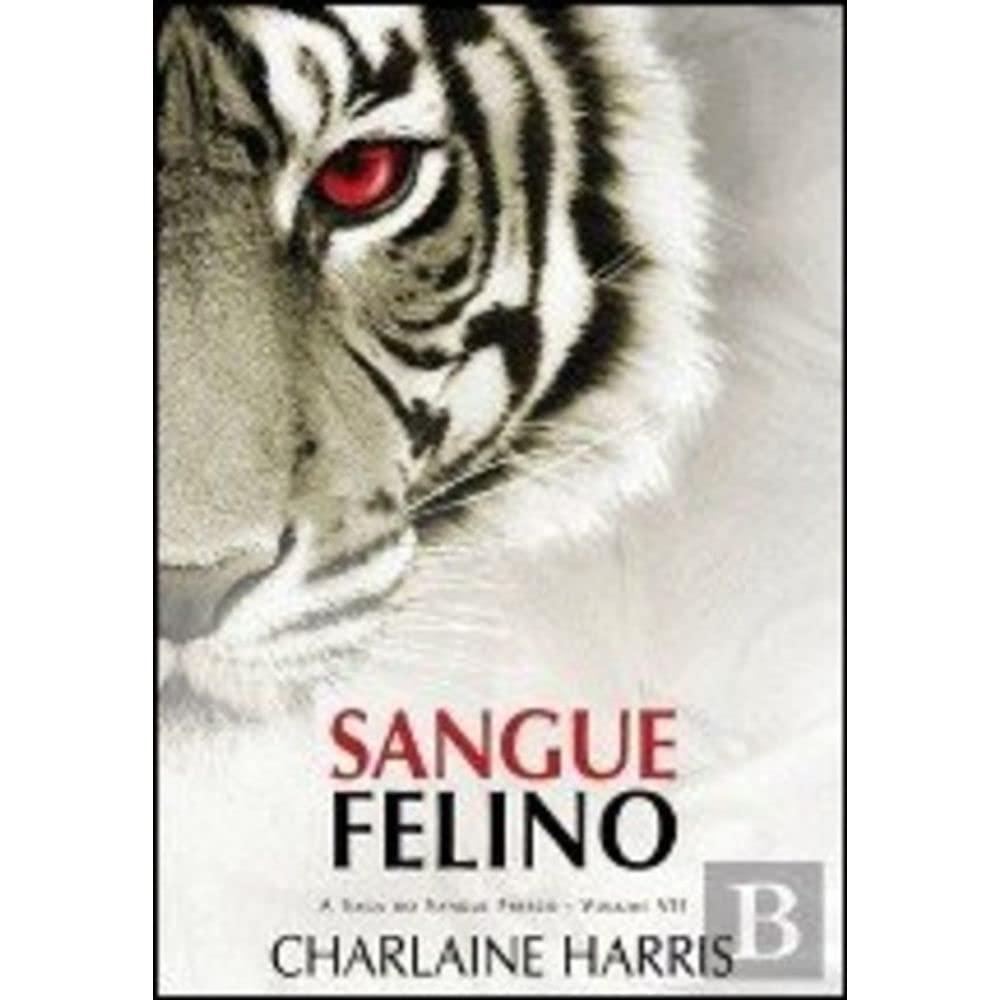 Sangue Felino A Saga do Sangue Fresco - Volume VII (Portuguese Edition) Charlaine Harris book