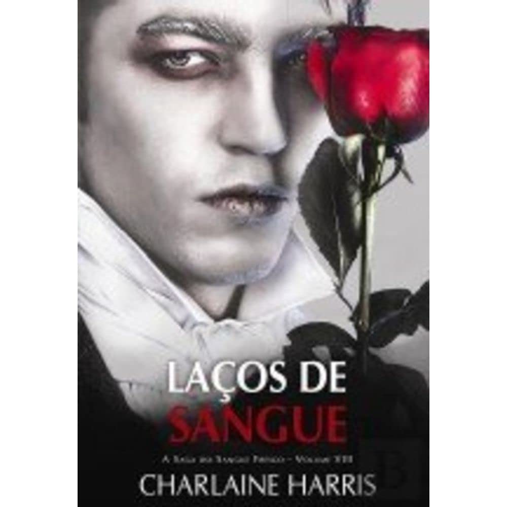 Laços de Sangue A Saga do Sangue Fresco - Volume VIII (Portuguese Edition) Charlaine Harris book