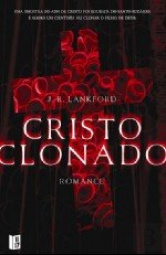 Cristo Clonado (Portuguese Edition) J. R. Lankford book