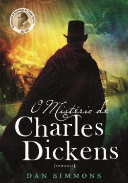 O Mistério de Charles Dickens Volume II (Portuguese Edition) Dan Simmons book