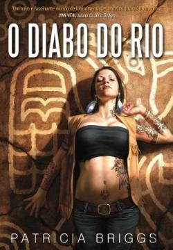 O Diabo do Rio (Portuguese Edition) Patricia Briggs book
