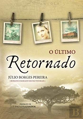 O Último Retornado (Portuguese Edition) Júlio Borges Pereira book