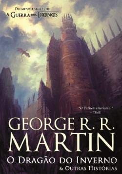 O Dragão do Inverno & Outras Histórias (Portuguese Edition) George R. R. Martin book