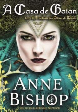A Casa de Gaian Trilogia dos Pilares do Mundo - Livro III (Portuguese Edition) Anne Bishop book