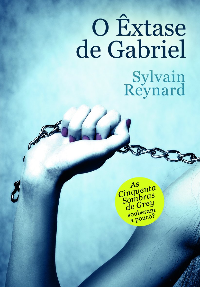 O Êxtase de Gabriel A Saga de Gabriel - Livro II (Portuguese Edition) Sylvain Reynard Books