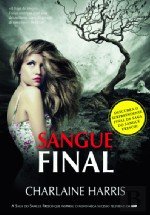 Sangue Final A Saga do Sangue Fresco - Volume XIII (Portuguese Edition) Charlaine Harris book