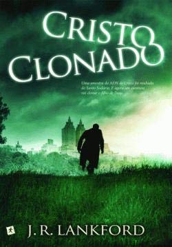 Cristo Clonado (Portuguese Edition) J. R. Lankford book